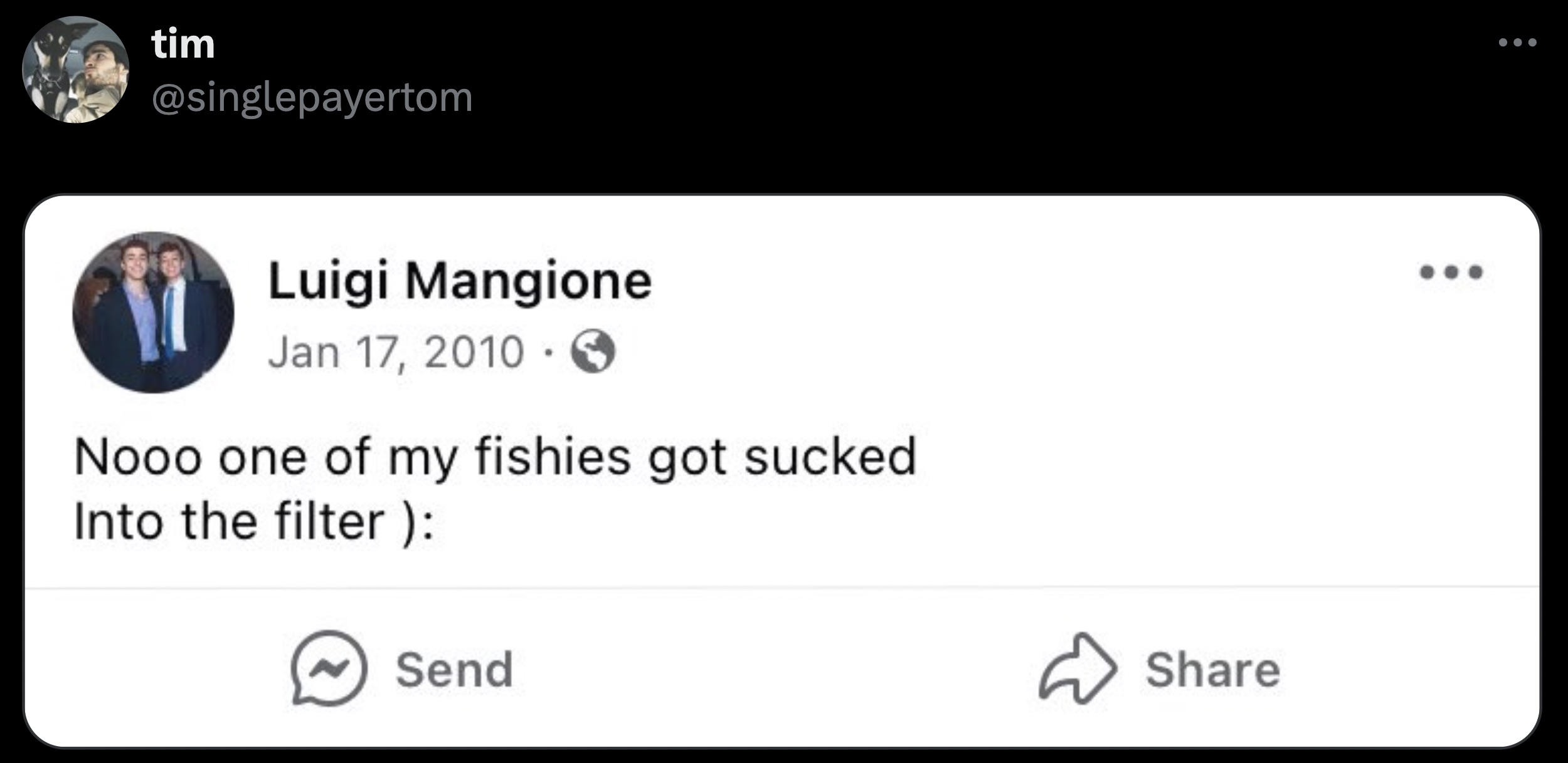 screenshot - tim Yo Luigi Mangione Nooo one of my fishies got sucked Into the filter Send